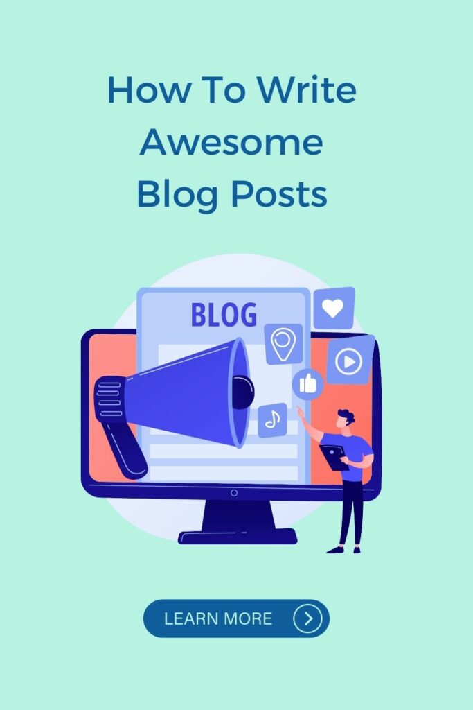 How To Write Awesome Blog Posts